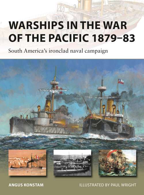 Book cover of Warships in the War of the Pacific 1879–83: South America's ironclad naval campaign (New Vanguard #328)