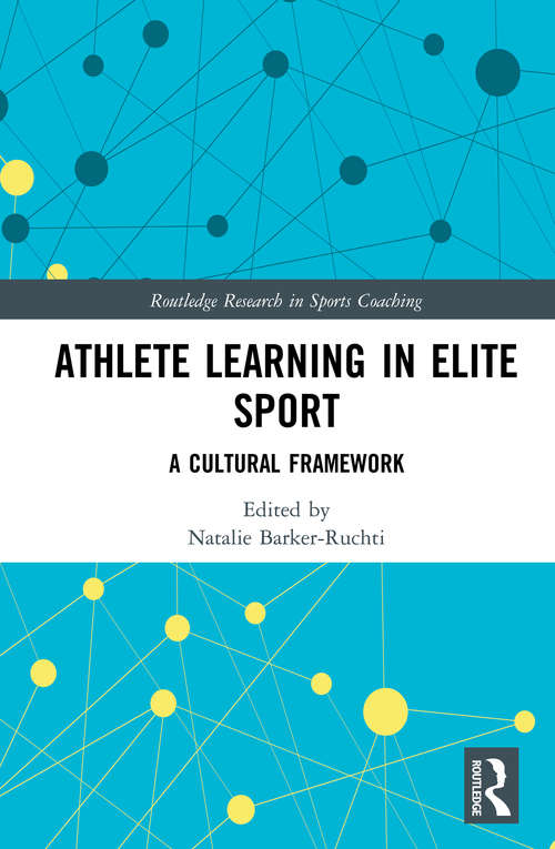 Book cover of Athlete Learning in Elite Sport: A Cultural Framework (Routledge Research in Sports Coaching)