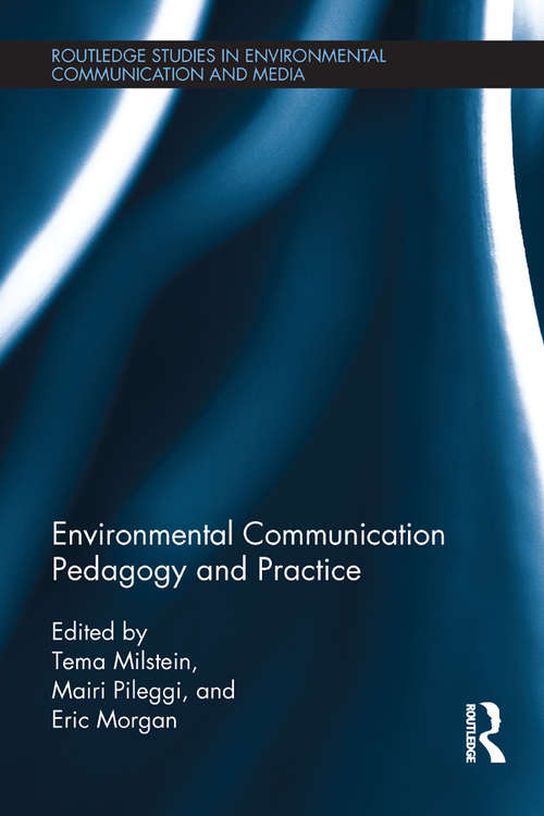 Book cover of Environmental Communication Pedagogy and Practice (Routledge Studies in Environmental Communication and Media)