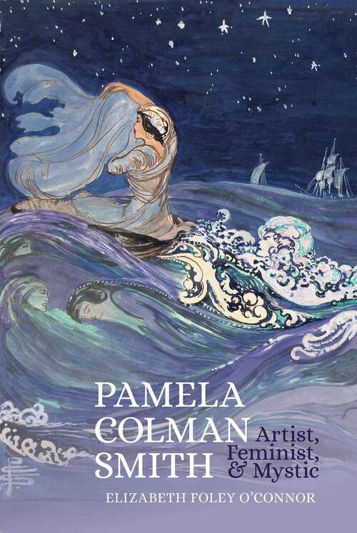 Book cover of Pamela Colman Smith: Artist, Feminist, and Mystic (Clemson University Press)