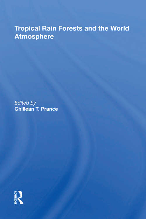 Book cover of Tropical Rain Forests And The World Atmosphere