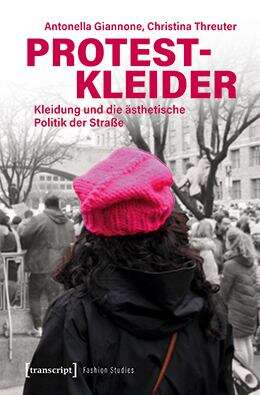 Book cover of Protestkleider: Kleidung und die ästhetische Politik der Straße (Fashion Studies #13)