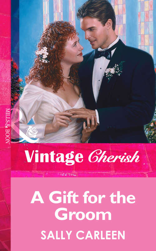 Book cover of A Gift For The Groom (ePub First edition) (Mills And Boon Vintage Cherish Ser. #1382)