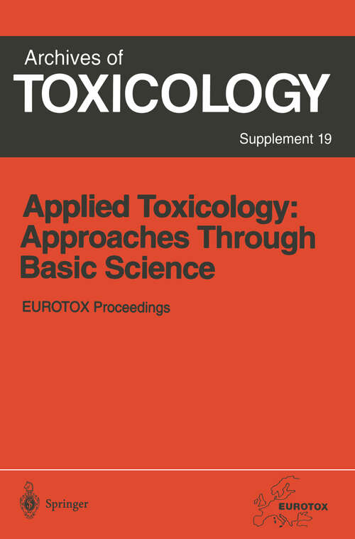 Book cover of Applied Toxicology: Proceedings of the 1996 EUROTOX Congress Meeting Held in Alicante, Spain, September 22–25, 1996 (1997) (Archives of Toxicology #19)