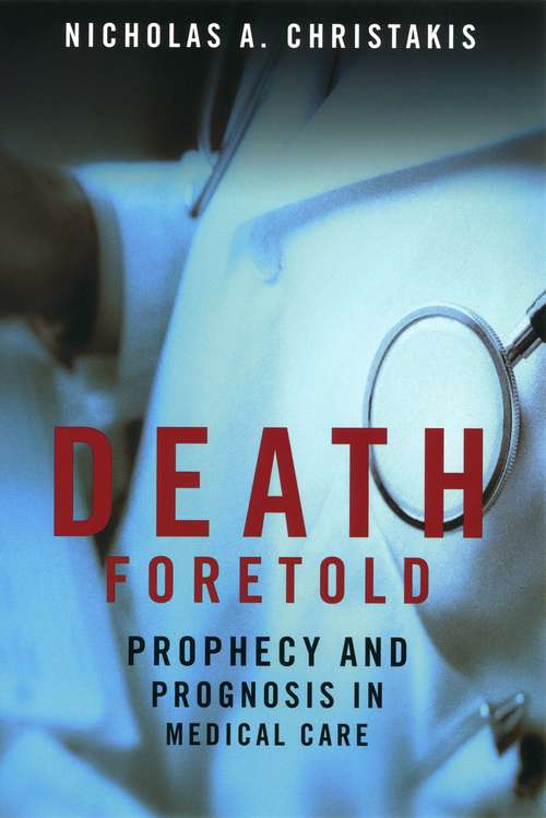 Book cover of Death Foretold: Prophecy and Prognosis in Medical Care