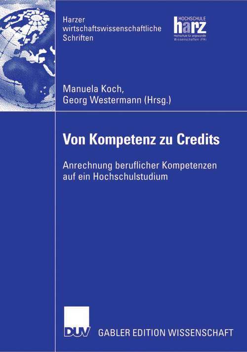 Book cover of Von Kompetenz zu Credits: Anrechnung beruflicher Kompetenzen auf ein Hochschulstudium (2006) (Harzer wirtschaftswissenschaftliche Schriften)