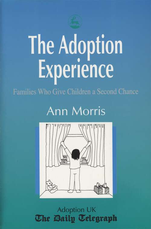 Book cover of The Adoption Experience: Families Who Give Children a Second Chance