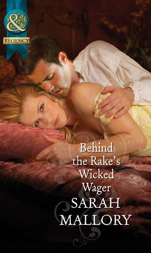 Book cover of Behind the Rake's Wicked Wager: Beneath The Major's Scars / Behind The Rake's Wicked Wager (ePub First edition) (The Notorious Coale Brothers #2)