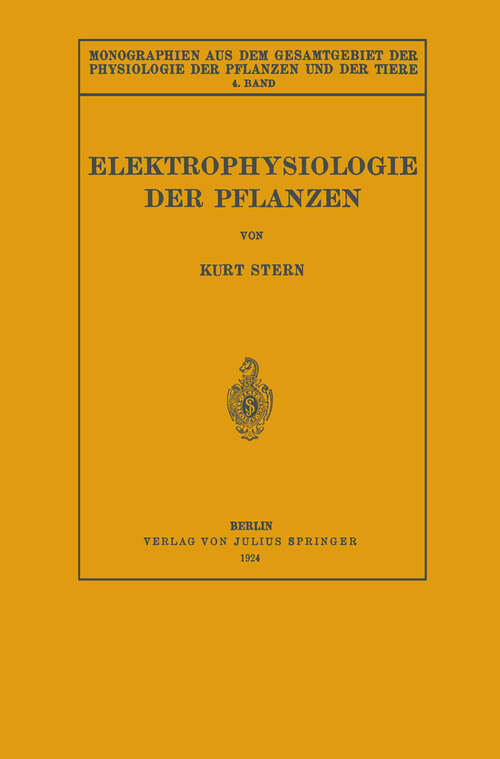 Book cover of Elektrophysiologie der Pflanzen (1924) (Monographien aus dem Gesamtgebiet der Physiologie der Pflanzen und der Tiere #4)