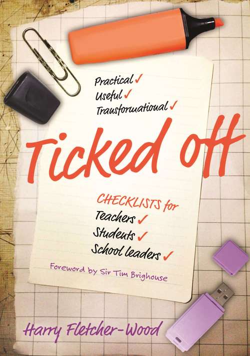 Book cover of Ticked Off: Checklists for teachers, students, school leaders