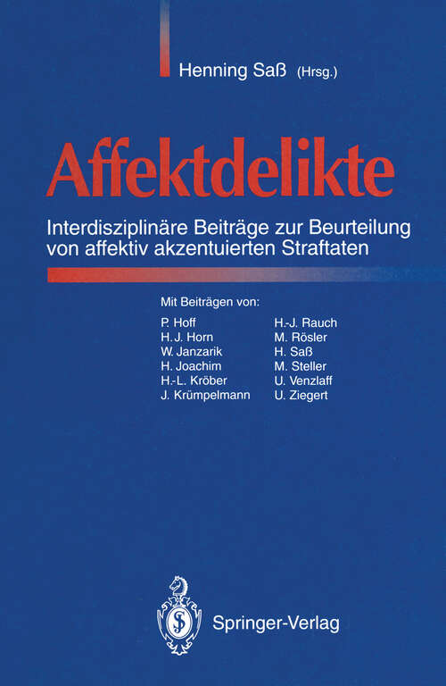 Book cover of Affektdelikte: Interdisziplinäre Beiträge zur Beurteilung von affektiv akzentuierten Straftaten (1993)
