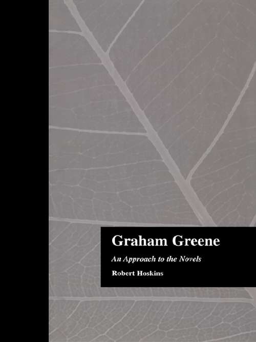 Book cover of Graham Greene: An Approach to the Novels