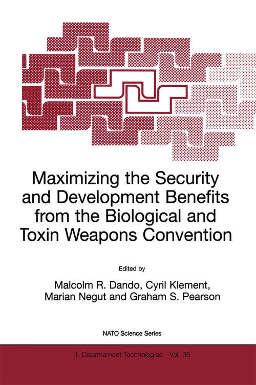 Book cover of Maximizing the Security and Development Benefits from the Biological and Toxin Weapons Convention (2002) (NATO Science Partnership Subseries: 1 #36)