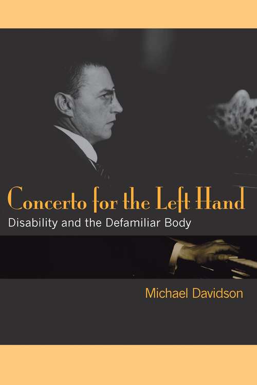 Book cover of Concerto for the Left Hand: Disability and the Defamiliar Body (Corporealities: Discourses Of Disability)
