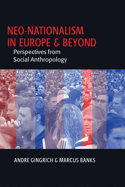 Book cover of Neo-nationalism in Europe and Beyond: Perspectives from Social Anthropology