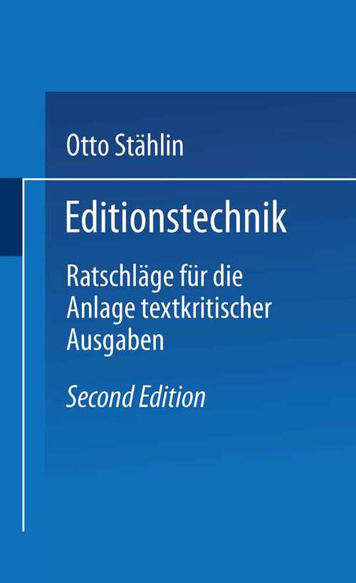 Book cover of Editionstechnik: Ratschläge für die Anlage Textkritischer Ausgaben (2. Aufl. 1914)