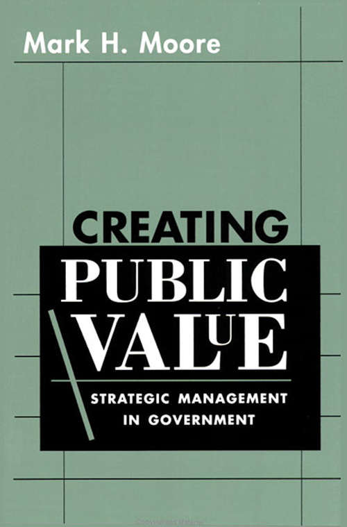Book cover of Creating Public Value: Strategic Management in Government