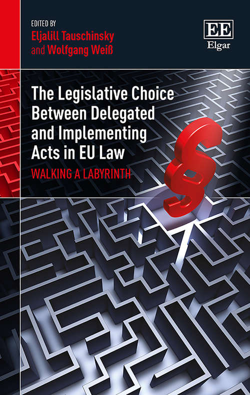 Book cover of The Legislative Choice Between Delegated and Implementing Acts in EU Law: Walking a Labyrinth