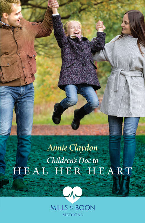 Book cover of Children's Doc To Heal Her Heart (Mills & Boon Medical): Children's Doc To Heal Her Heart / Falling Again For The Surgeon (ePub edition)