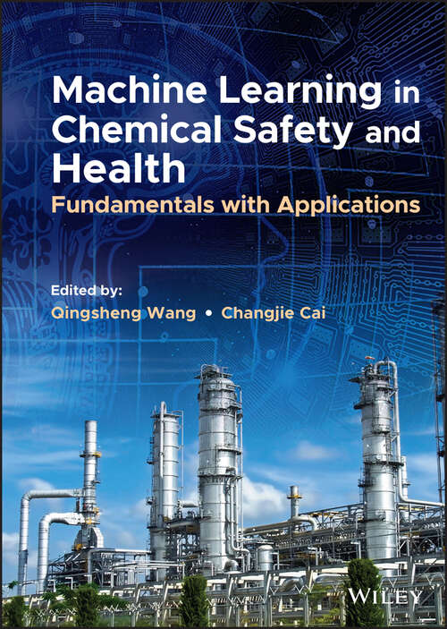 Book cover of Machine Learning in Chemical Safety and Health: Fundamentals with Applications