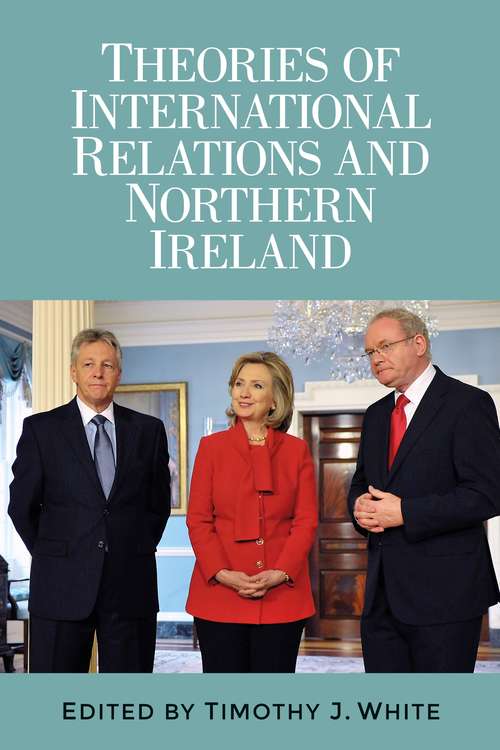 Book cover of Theories of International Relations and Northern Ireland