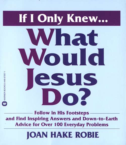 Book cover of If I Only Knew…What Would Jesus Do? (G - Reference, Information And Interdisciplinary Subjects Ser.)