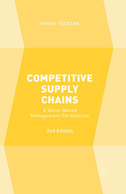 Book cover of Competitive Supply Chains: A Value-Based Management Perspective (2nd ed. 2015)