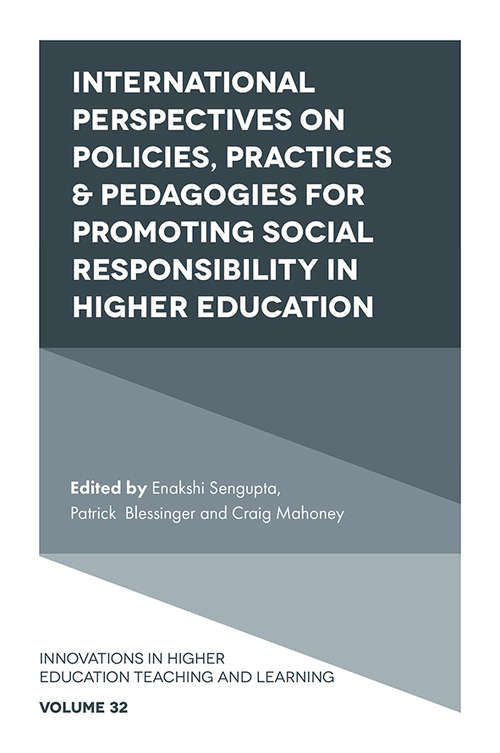 Book cover of International Perspectives on Policies, Practices & Pedagogies for Promoting Social Responsibility in Higher Education (Innovations in Higher Education Teaching and Learning #32)