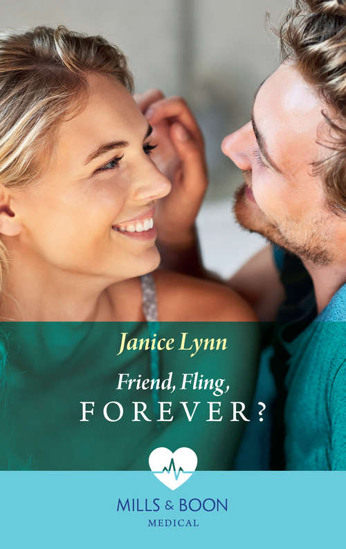 Book cover of Friend, Fling, Forever?: One Night To Change Their Lives / Friend, Fling, Forever? (ePub edition) (Mills And Boon Medical Ser.)