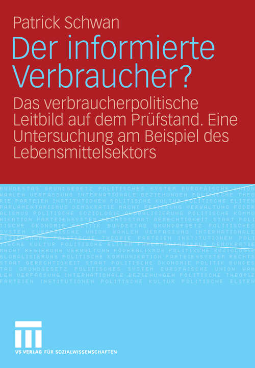 Book cover of Der informierte Verbraucher?: Das verbraucherpolitische Leitbild auf dem Prüfstand. Eine Untersuchung am  Beispiel des Lebensmittelsektors (2009)