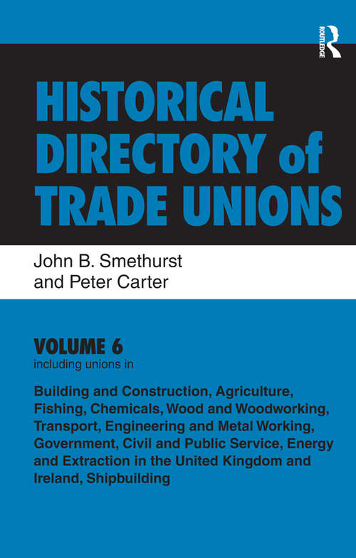 Book cover of Historical Directory of Trade Unions: v. 6: Including Unions in:  - Edited Title