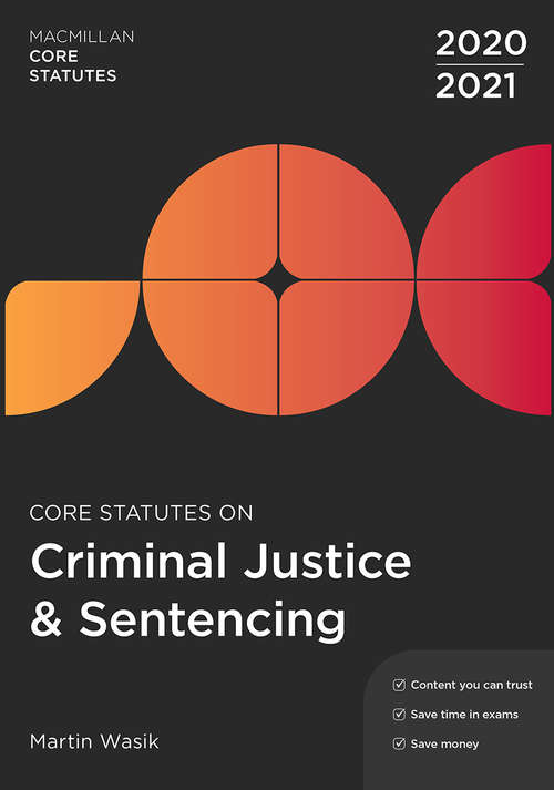 Book cover of Core Statutes on Criminal Justice & Sentencing 2020-21 (5th ed. 2020) (Macmillan Core Statutes)