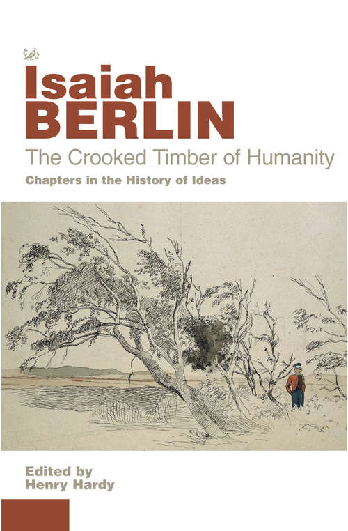 Book cover of The Crooked Timber Of Humanity: Chapters In The History Of Ideas (Historia, Ciencia, Sociedad Ser.: Vol. 229)