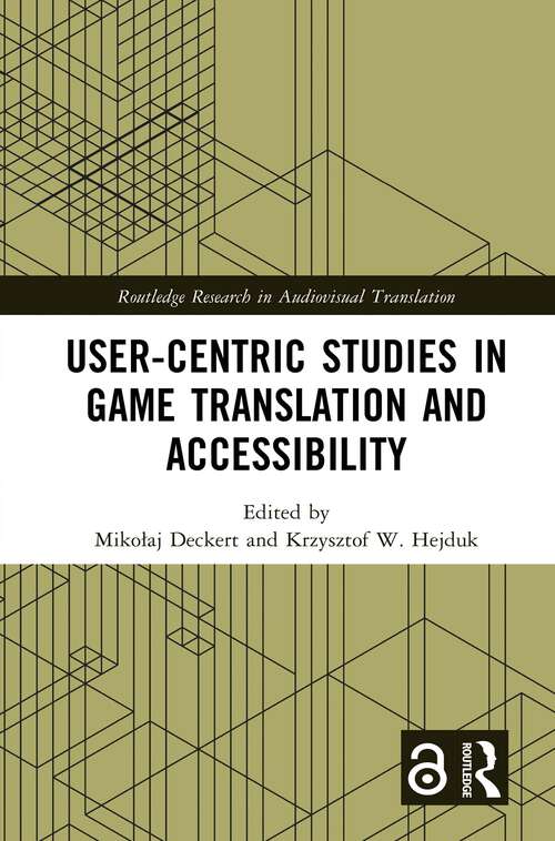 Book cover of User-Centric Studies in Game Translation and Accessibility (Routledge Research in Audiovisual Translation)