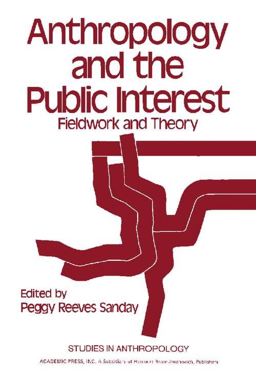 Book cover of Anthropology and the Public Interest: Fieldwork and Theory