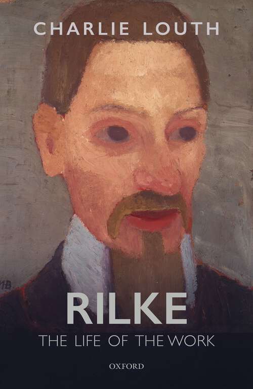 Book cover of Rilke: The Life of the Work