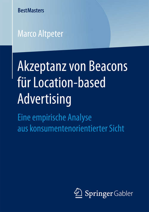 Book cover of Akzeptanz von Beacons für Location-based Advertising: Eine empirische Analyse aus konsumentenorientierter Sicht (BestMasters)