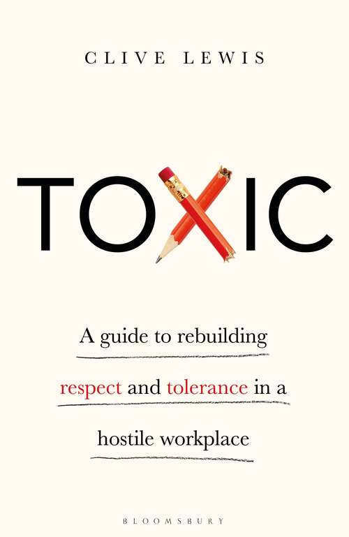 Book cover of Toxic: A Guide to Rebuilding Respect and Tolerance in a Hostile Workplace