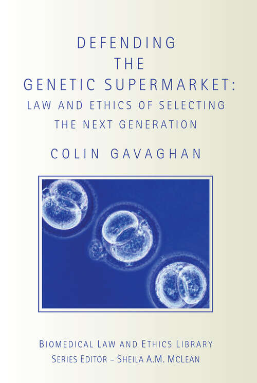 Book cover of Defending the Genetic Supermarket: The Law and Ethics of Selecting the Next Generation (Biomedical Law and Ethics Library)