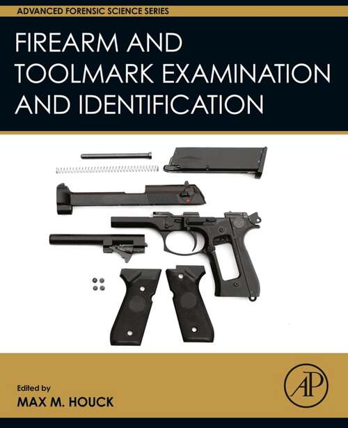 Book cover of Firearm and Toolmark Examination and Identification (Advanced Forensic Science Series)