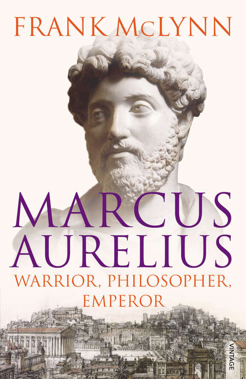 Book cover of Marcus Aurelius: Warrior, Philosopher, Emperor