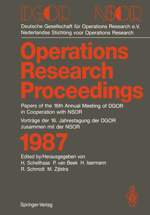 Book cover of DGOR/NSOR: Papers of the 16th Annual Meeting of DGOR in Cooperation with NSOR/Vorträge der 16. Jahrestagung der DGOR zusammen mit der NSOR (1988) (Operations Research Proceedings #1987)