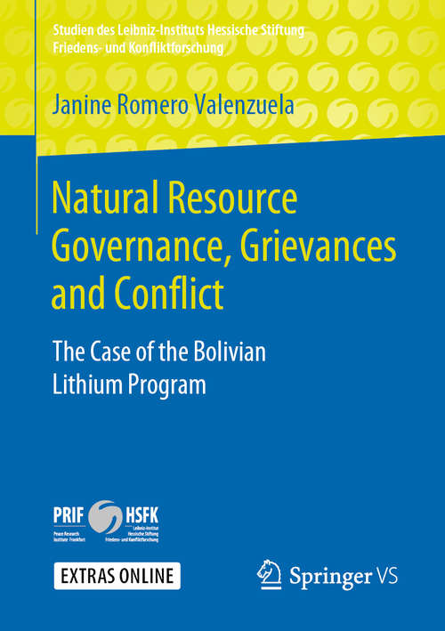 Book cover of Natural Resource Governance, Grievances and Conflict: The Case of the Bolivian Lithium Program (1st ed. 2020) (Studien des Leibniz-Instituts Hessische Stiftung Friedens- und Konfliktforschung)