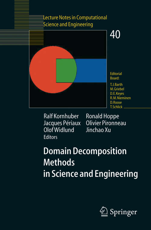 Book cover of Domain Decomposition Methods in Science and Engineering (2005) (Lecture Notes in Computational Science and Engineering #40)