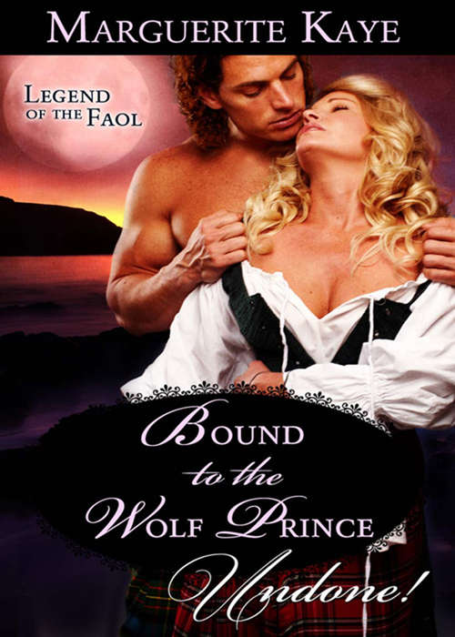 Book cover of Bound To The Wolf Prince: Claimed By The Wolf Prince Bound To The Wolf Prince The Highlander And The Wolf Princess (ePub First edition) (Legend of the Faol #2)