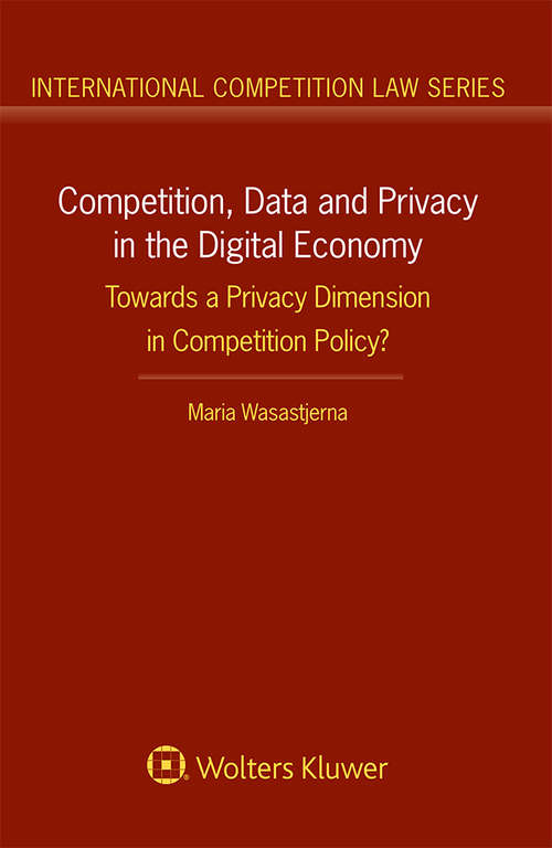 Book cover of Competition, Data and Privacy in the Digital Economy: Towards a Privacy Dimension in Competition Policy?