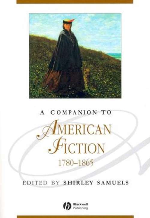 Book cover of A Companion to American Fiction, 1780 - 1865 (Blackwell Companions to Literature and Culture)