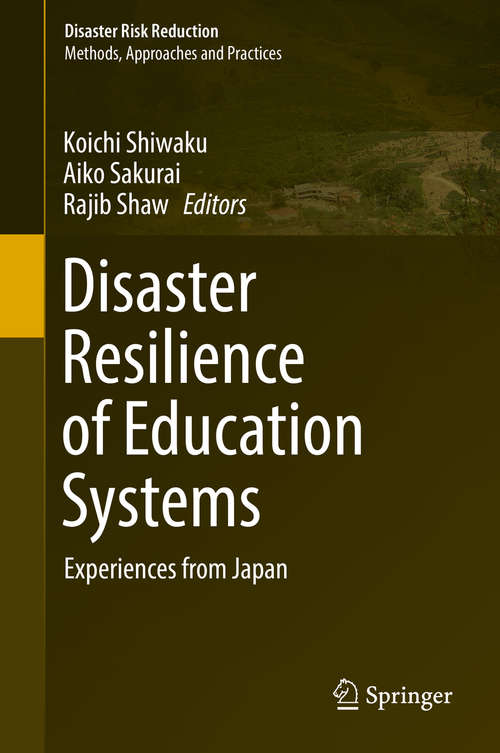 Book cover of Disaster Resilience of Education Systems: Experiences from Japan (1st ed. 2016) (Disaster Risk Reduction)