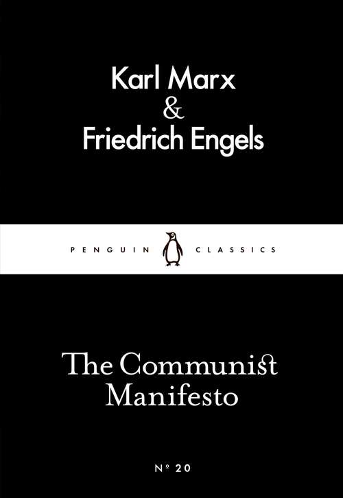 Book cover of The Communist Manifesto: A Revolutionary Edition (Penguin Little Black Classics)