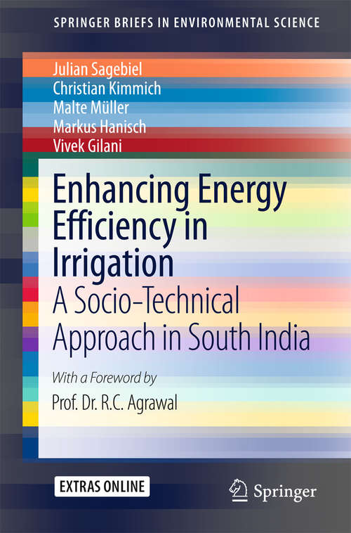 Book cover of Enhancing Energy Efficiency in Irrigation: A Socio-Technical Approach in South India (1st ed. 2016) (SpringerBriefs in Environmental Science)